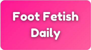 Foot Fetish Daily